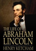 Cover: Life of Abraham Lincoln - The Floating Press