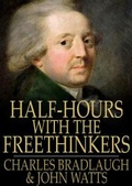 Cover: Half-Hours with the Freethinkers - The Floating Press