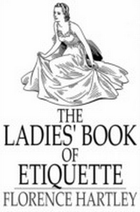 Abbildung von: Ladies' Book of Etiquette - The Floating Press