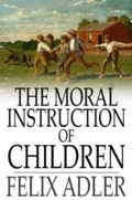 Cover: Moral Instruction of Children - The Floating Press