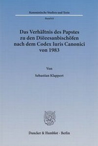 Abbildung von: Das Verhältnis des Papstes zu den Diözesanbischöfen nach dem Codex Iuris Canonici von 1983 - fibre