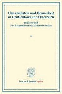 Abbildung von: Hausindustrie und Heimarbeit in Deutschland und Österreich. - Duncker & Humblot