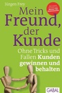 Cover: Mein Freund, der Kunde - GABAL
