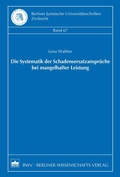 Abbildung von: Die Systematik der Schadensersatzansprüche bei mangelhafter Leistung - Berliner Wissenschafts-Verlag
