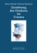 Cover: Zerst&ouml;rung des Denkens im Trauma - Brandes & Apsel