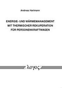 Abbildung von: Energie- und Wärmemanagement mit thermischer Rekuperation für Personenkraftwagen - Logos Berlin