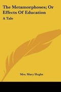 Cover: The Metamorphoses; Or Effects Of Education - Kessinger Publishing