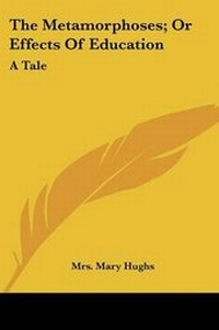Enlarge image Cover: The Metamorphoses; Or Effects Of Education - Kessinger Publishing