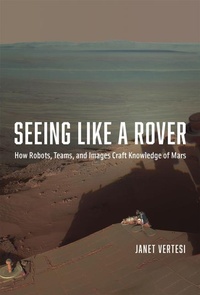 Abbildung von: Seeing Like a Rover - University of Chicago Press