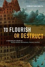 Cover: To Flourish or Destruct - University of Chicago Press