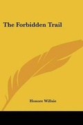 Cover: The Forbidden Trail - Kessinger Publishing