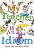 Cover: My Teacher Is an Idiom - Clarion Books