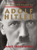 Cover: Life and Death of Adolf Hitler - Houghton Mifflin Harcourt Publishing Company