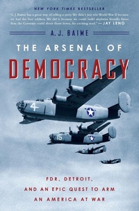 Enlarge image Cover: The Arsenal of Democracy - Mariner Books