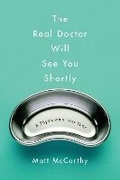 Cover: The Real Doctor Will See You Shortly - Crown Business