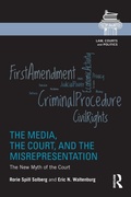 Cover: The Media, the Court, and the Misrepresentation - Routledge