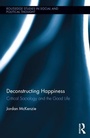 Cover: Deconstructing Happiness - Routledge