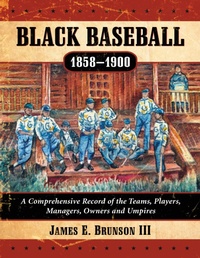 Abbildung von: Black Baseball, 1858-1900 - McFarland & Co Inc