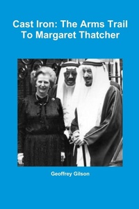 Abbildung von: Cast Iron: the Arms Trail to Margaret Thatcher - Lulu.com