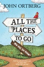 Cover: All The Places To Go . . . How Will You Know? - Tyndale House Publishers