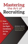 Cover: Mastering the Art of Recruiting - Praeger Publishers Inc