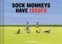 Cover: Sock Monkeys Have Issues - Chronicle Books