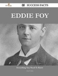 Cover: Eddie Foy 85 Success Facts - Everything You Need to Know about Eddie Foy - Emereo Publishing