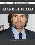 Cover: Mark Ruffalo 223 Success Facts - Everything You Need to Know about Mark Ruffalo - Emereo Publishing