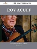 Cover: Roy Acuff 127 Success Facts - Everything You Need to Know about Roy Acuff - Emereo Publishing