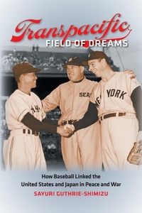Abbildung von: Transpacific Field of Dreams - The University of North Carolina Press