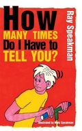 Cover: How Many Times Do I Have to Tell You? - AuthorHouse UK