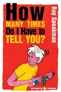 Cover: How Many Times Do I Have to Tell You? - AuthorHouse UK