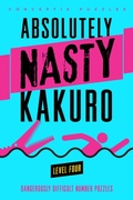 Cover: Absolutely Nasty (R) Kakuro Level Four - Sterling