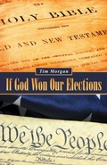 Cover: If God Won Our Elections - WestBow Press