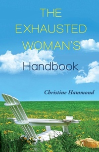 Enlarge image Cover: The Exhausted Woman's Handbook - Xulon Press