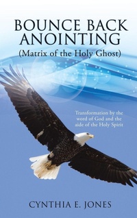 Enlarge image Cover: Bounce Back Anointing - Xulon Press