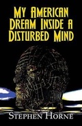 Cover: My American Dream Inside a Disturbed Mind - Publishamerica