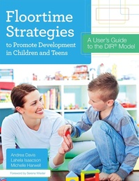 Enlarge image Cover: Floortime Strategies to Promote Development in Children and Teens - Brookes Publishing Co