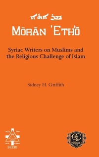 Enlarge image Cover: Syriac Writers on Muslims and the Religious Challenge of Islam - Gorgias Press