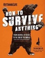 Cover: How to Survive Anything - Weldon Owen, Incorporated