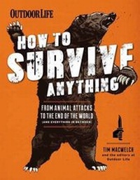 Enlarge image Cover: How to Survive Anything - Weldon Owen, Incorporated