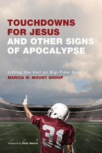 Enlarge image Cover: Touchdowns for Jesus and Other Signs of Apocalypse - Wipf & Stock Publishers