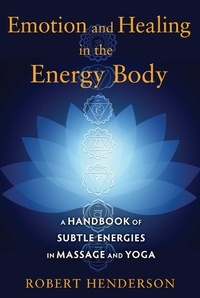 Abbildung von: Emotion and Healing in the Energy Body - Healing Arts Press