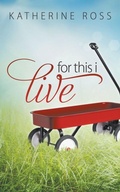 Cover: For This I Live - Innovo Publishing LLC