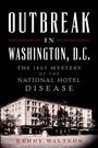 Cover: Outbreak in Washington, D.C. - Arcadia Publishing (SC)