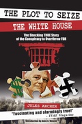 Cover: The Plot to Seize the White House - Skyhorse Publishing