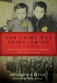 Enlarge image Cover: Our Crime Was Being Jewish - Skyhorse Publishing