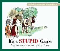 Abbildung von: It's a Stupid Game; It'll Never Amount to Anything - Skyhorse Publishing