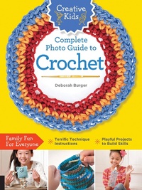 Enlarge image Cover: Creative Kids Complete Photo Guide to Crochet - Creative Publishing International, US