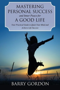 Enlarge image Cover: Mastering Personal Success and Inner Peace for a Good Life - Speedy Publishing LLC